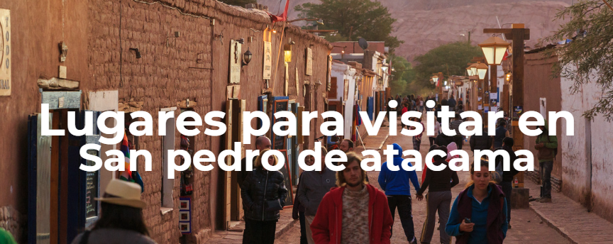 Lugares para visitar en San pedro de atacama